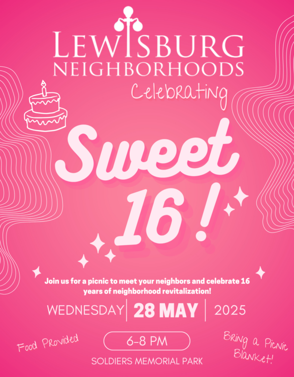 Lewisburg Neighborhoods is celebrating its Sixteenth Birthday with a Picnic in the Park, May 28 at Soldier's Park in Lewisburg. Food and activities will be provided! Bring a picnic blanket, lawn chair, or your own games and snacks.